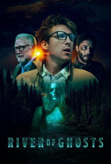 فیلم River of Ghosts 2024 رودخانه ارواح